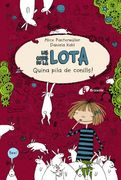 Les Coses De La Lota. Quina Pila De Conills! (Català - Brúixola - Ficció) (en Catalán)