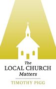 The Local Church Matters (en Inglés)
