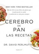 Cerebro de Pan. Las Recetas - David Perlmutter - Grijalbo