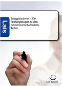 Energiefachwirt - 300 Prüfungsfragen zu den Betriebswirtschaftlichen Teilen (en Alemán)