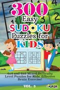 300 Easy SUDOKU Puzzles For KIDS: 4x4 and 6x6 Mixed Difficulty Level Puzzles for Kids' Effective Brain Exercise!