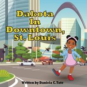 Dakota in Downtown St. Louis (en Inglés)