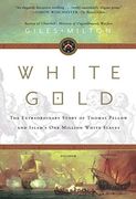 White Gold: The Extraordinary Story of Thomas Pellow and Islam'S one Million White Slaves (en Inglés)