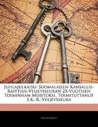 Juhlajulkaisu: Suomalaisen Kansallis-Raittius-Veljeysseuran 25-Vuotisen Toiminnan Muistoksi, Toimituttanut S.K.-R.-Veljeysseura (en Finlandés)