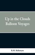 Up in the Clouds: Balloon Voyages (en Inglés)