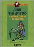 Juan sin Miedo y Otras Obras de Titeres