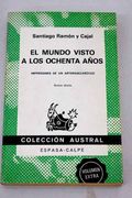 El Mundo Visto a los Ochenta Años: Impresiones de un Arterioesclerótico