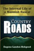 Country Roads: The Internal Life of a Mannish Rascal (en Inglés)
