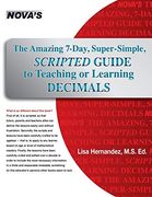 The Amazing 7-Day, Super-Simple, Scripted Guide to Teaching or Learning Decimals (en Inglés)
