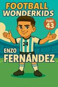 Football Wonderkids: Enzo Fernández (en Inglés)