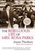 The Rebellious Life of Mrs. Rosa Parks (en Inglés)
