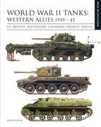 World War II Tanks: Western Allies 1939-45: Us, British, Australian, Canadian, French, Polish (en Inglés)