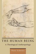 The Human Being: A Theological Anthropology 