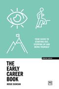 The Early Career Book: Your Guide to Starting Out, Stepping Up and Being Yourself