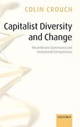 Capitalist Diversity and Change: Recombinant Governance and Institutional Entrepreneurs (en Inglés)