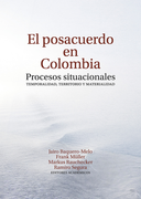 POSACUERDO EN COLOMBIA PROCESOS SITUACIONALES TEMPORALIDAD TERRITORIO Y MATERIALIDAD, EL
