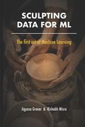 Sculpting Data for ML: The first act of Machine Learning (en Inglés)