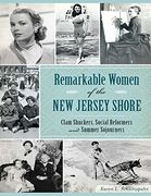 Remarkable Women of the New Jersey Shore: Clam Shuckers, Social Reformers and Summer Sojourners (American Heritage) (en Inglés)