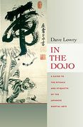In the Dojo: A Guide to the Rituals and Etiquette of the Japanese Martial Arts (en Inglés)