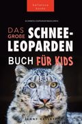 Schneeleoparden Das Große Schneeleopardenbuch für Kids: 100+ erstaunliche Schneeleopard-Fakten, Fotos, Quiz + mehr (en Alemán)