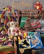 Harry Potter: Crochet Wizardry: The Official Harry Potter Crochet Pattern Book