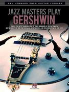 Jazz Masters Play Gershwin: Hal Leonard Solo Guitar Library (en Inglés)