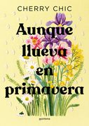 Aunque Llueva En Primavera / Even If It Rains in Spring (in Spanish)