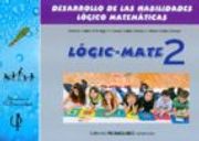 Logic-mate, vol.2: desarrollo de las habilidades logico-matematicas(+6 años)