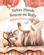 Sirkus Honde Roscoe en Rolly: Afrikaans Edition of Circus Dogs Roscoe and Rolly (en Africanos)