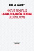 Hiatus Sexualis la no Relacion Sexual Segun Lacan