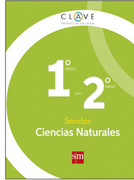 Ciencias Naturales 1° y 2° Medio - Clave Sendas