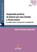 Suspension perfecta de labores por caso fortuito o fuerza mayor