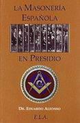 La Masonería Española en Presidio