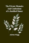 The Private Memoirs and Confessions of a Justified Sinner (en Inglés)