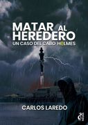 Matar al Heredero (Serie Cabo Holmes 6)