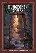 Dungeons & Tombs (Dungeons & Dragons): A Young Adventurer's Guide (Dungeons & Dragons Young Adventurer's Guides) (en Inglés)