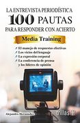 La Entrevista Periodistica, 100 Pautas Para Responder Con Acierto