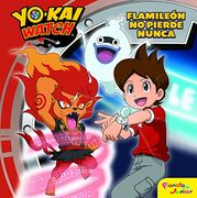 YO-KAI WATCH: CUENTO: FLAMILEON NO PIERDE NUNCA (En papel)