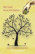 My Life in a Nutshell: God Handpicked me (en Inglés)