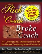 Rich Coach Broke Coach: 101+ Coaching Tactics To Start, Run & Explode Your Coaching Business & Your Income As A "Rich Coach!" (en Inglés)