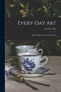 Every-day Art: Short Essays on the Arts Not Fine (en Inglés)
