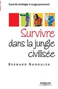 Survivre dans la jungle civilisée: Essai de stratégie à usage personnel (en Francés)
