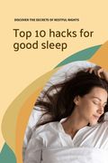 Top 10 hacks for good sleep: Discover the secrets of restful nights (en Inglés)
