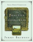 The Practice of Godliness Small-Group Curriculum: Godliness has Value for all Things 1 Timothy 4: 8 (en Inglés)