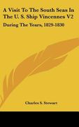 a visit to the south seas in the u. s. ship vincennes v2: during the years, 1829-1830 (en Inglés)