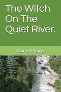The Witch on the Quiet River. (en Inglés)