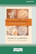 Developing Intuition: Practical Guidance for Daily Life [lp 16 pt Edition] (en Inglés)