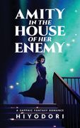 Amity in the House of Her Enemy. A Sapphic Fantasy Romance (en Inglés)