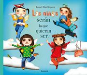 Las Niñas Seran lo que Quieran ser - Desde 6 Años