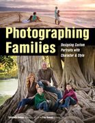 Photographing Families: Designing Custom Portraits With Character & Style (en Inglés)